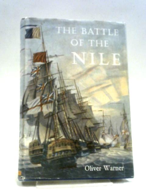 The Battle of The Nile von Oliver Warner