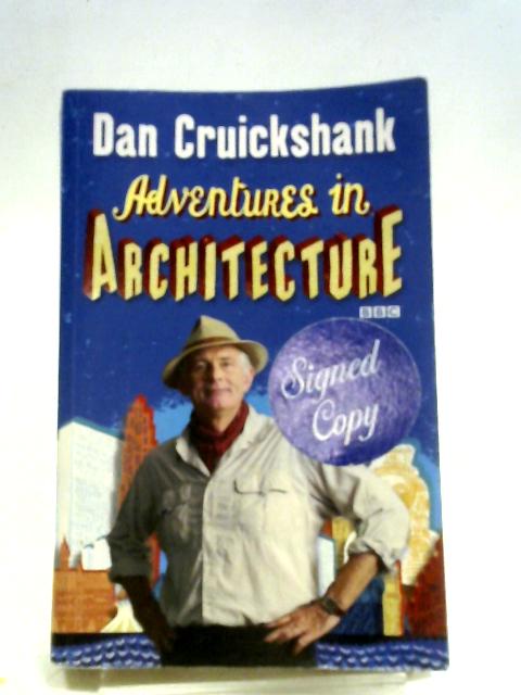 Adventures In Architecture By Dan Cruickshank