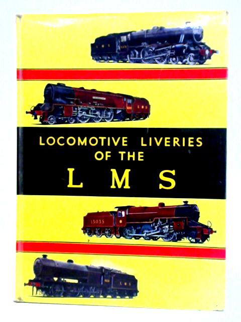 Locomotive Liveries of the L.M.S. von D. Jenkinson & R. J. Essery