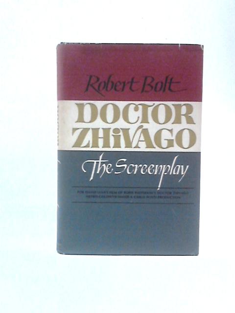 Doctor Zhivago: The Screenplay By Robert Bolt