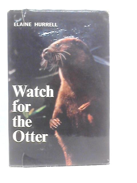 Watch For the Otter By Elaine Hurrell