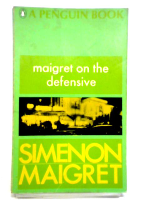 Maigret On The Defensive By Georges Simenon