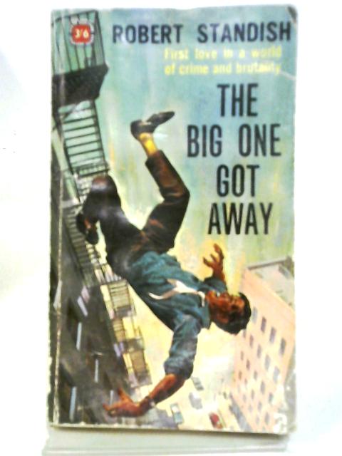 Big One Got Away By Robert Standish