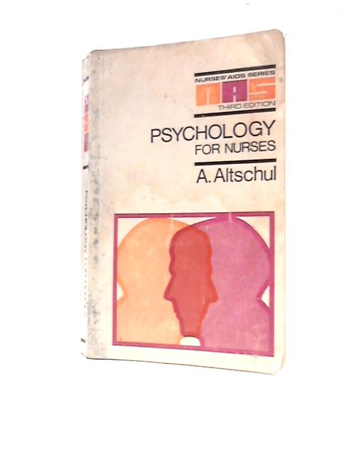 Psychology For Nurses (Nurses' Aid Series) By A. Altschul