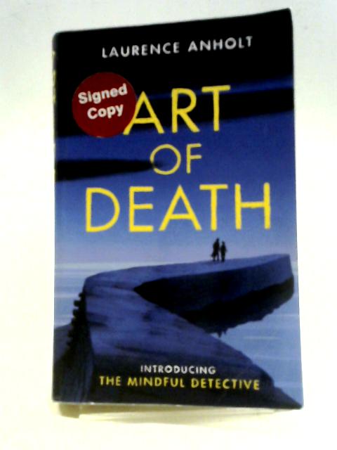 Art of Death (The Mindful Detective) By Laurence Anholt