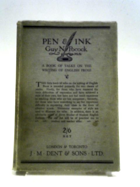 Pen And Ink. Twelve Practical Talks On The Art Of Writing English Prose By Guy Pocock