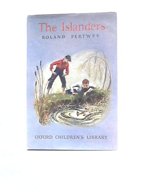 The Islanders (Oxford Children's Library) By Roland Pertwee