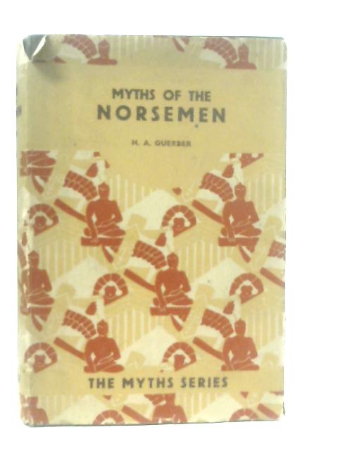 Myths of the Norsemen from the Eddas and Sagas von H. A. Guerber