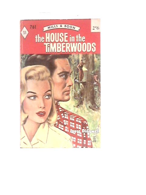 The House in the Timberwoods By Joyce Dingwell