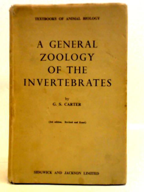 A General Zoology of the Invertebrates By G. S. Carter