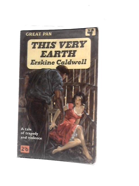 This Very Earth By Erskine Caldwell