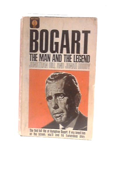 Bogart The Man And The Legend By Jonathan Hill And Jonah Ruddy