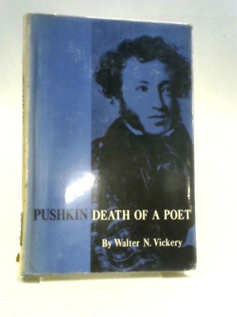 Pushkin. Death Of A Poet. With Portraits von Walter N. Vickery