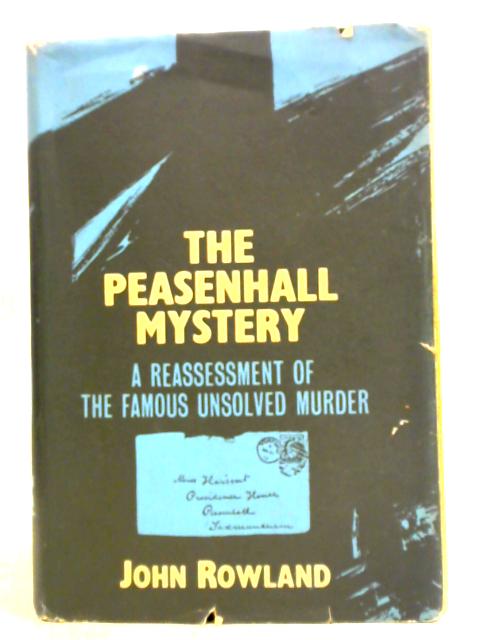 The Peasenhall Mystery By John Rowland