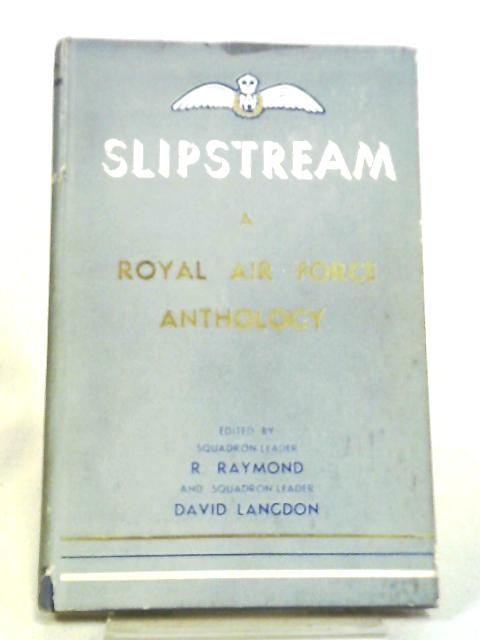 Slipstream: A Royal Air Force Anthology By R Raymond