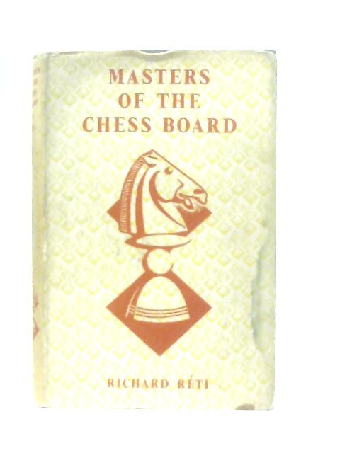 Masters of the Chess Board By Richard Reti
