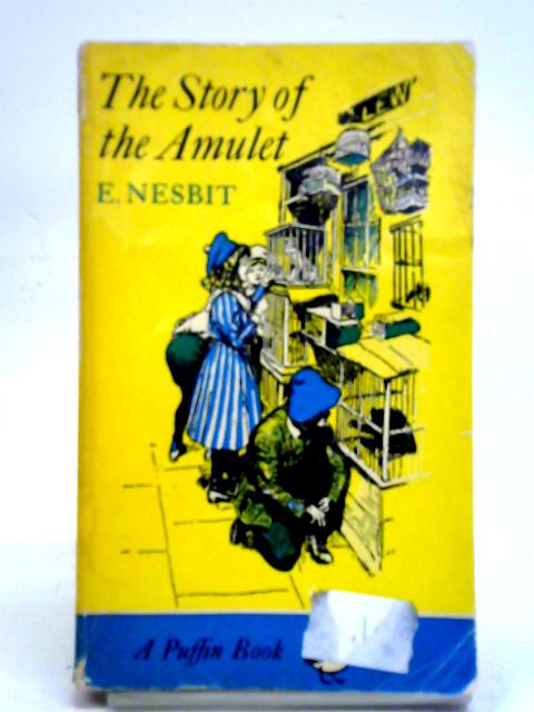 The Story of the Amulet By E. Nesbit