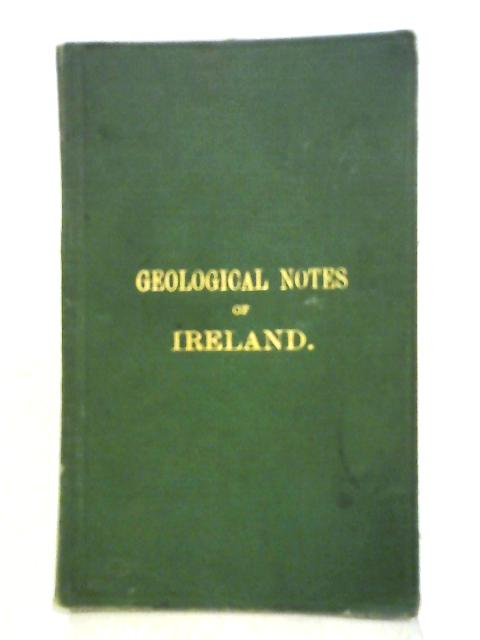 Geological Notes of Ireland By William Hughes