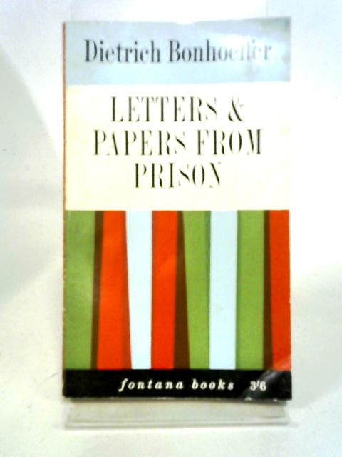Letters and Papers from Prison (Religious Books in the Fontana Series) By Dietrich Bonhoeffer