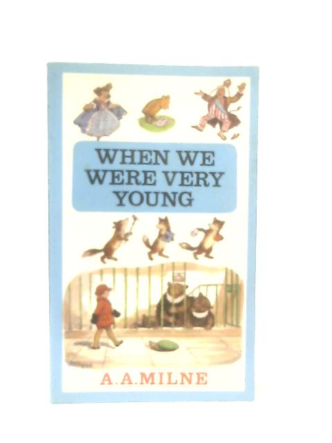 When We Were Very Young By A. A. Milne