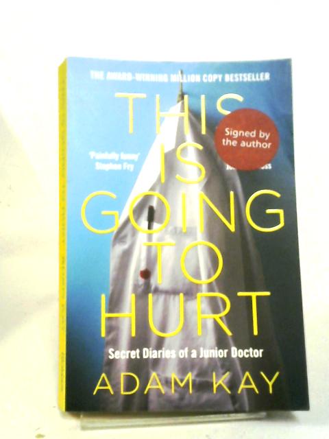 This is Going to Hurt: Secret Diaries of a Junior Doctor