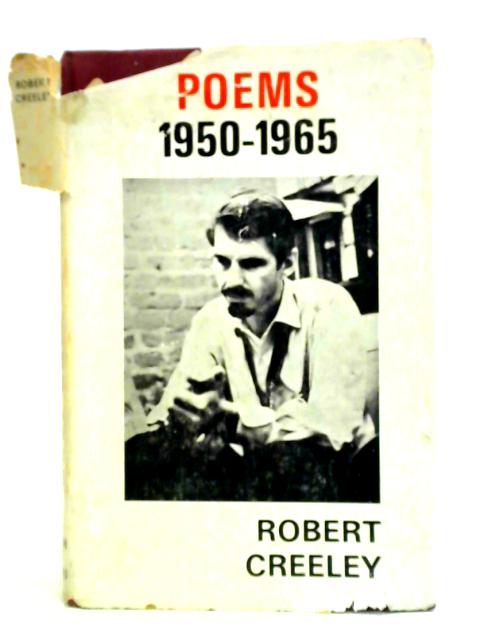 Poems 1950-1965 By Robert Creeley