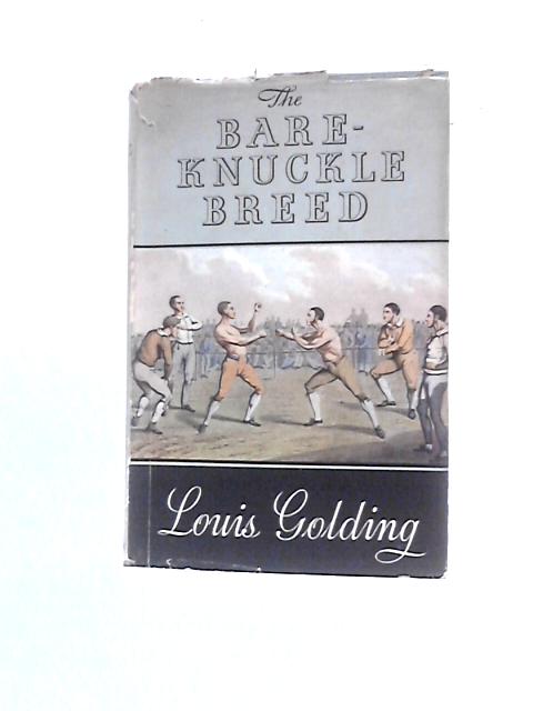 The Bare-knuckle Breed von Louis Golding