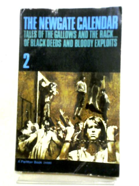 The Newgate Calendar. Book Two. Tales Of The Gallows And The Rack...Of Black Deeds And Bloody Exploits von George Theodore Wilkinson