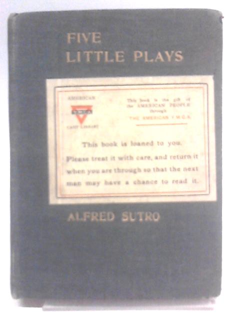 Five Little Plays By Alfred Sutro