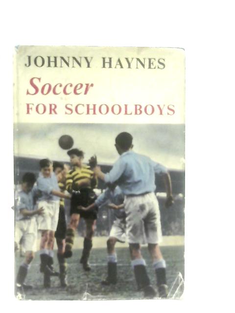 Soccer For Schoolboys By Johnny Haynes
