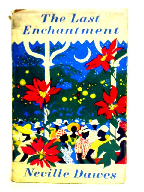 The Last Enchantment By Neville Dawes