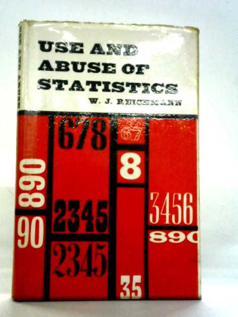 Use and Abuse of Statistics By W. J. Reichmann