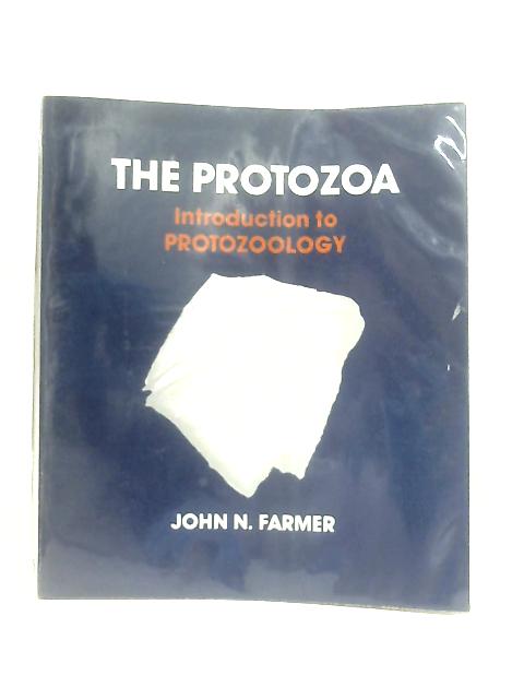 Protozoa: Introduction to Protozoology By J. N. Farmer