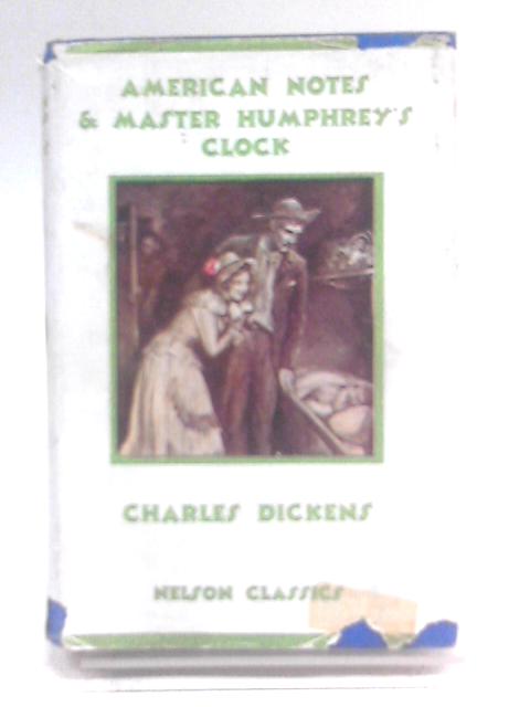 American Notes and Master Humphrey's Clock By Charles Dickens