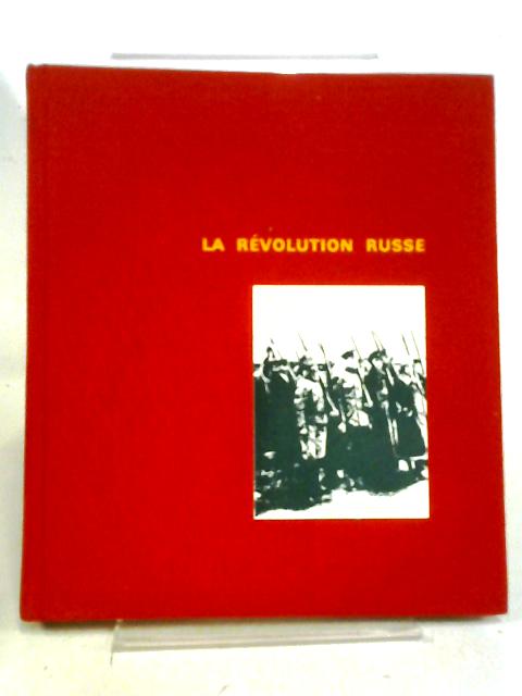 La Revolution Russe By Alain Desroches