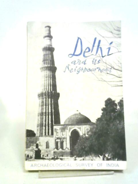 Delhi And Its Neighbourhood By Y.D. Sharma