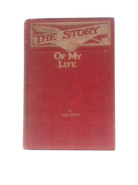 The Story of My Life By Alma White