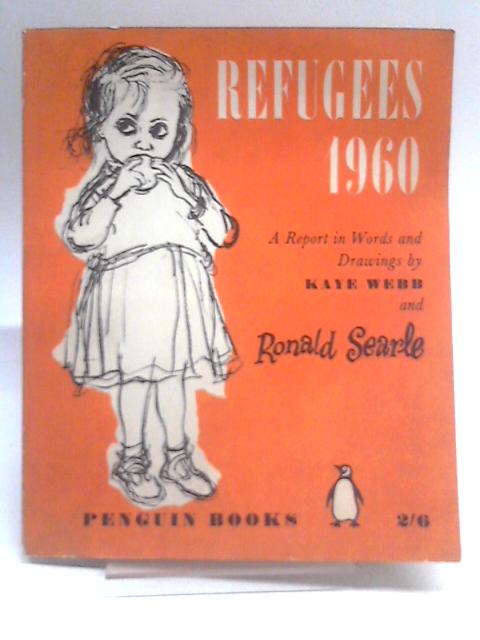 Refugees 1960. A Report in Words and Drawings by Kaye Webb and Ronald Searle. Penguin No Q36 By Ronald Searle