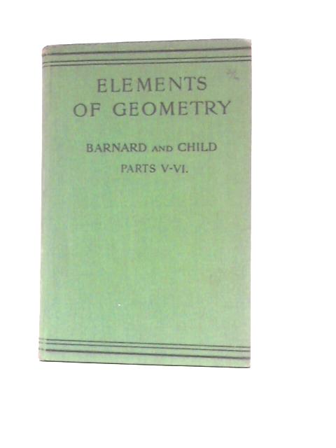 Elements of Geometry, Parts V.-VI By S. Barnard and J. M. Child