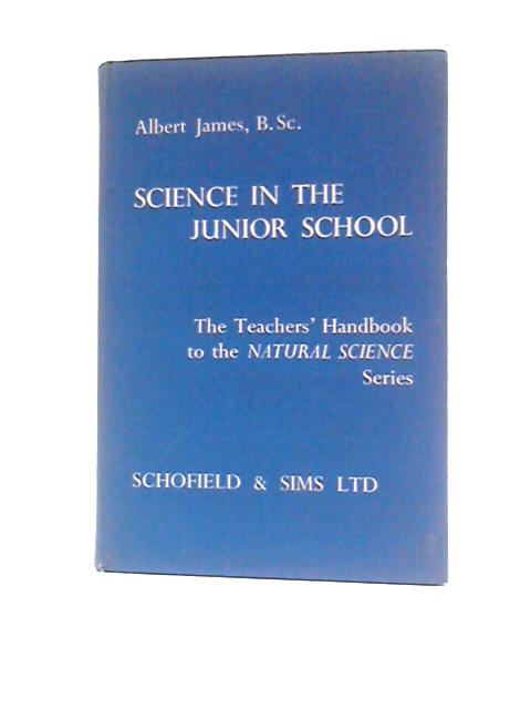 Science in the Junior School von Albert James