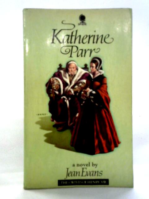 Katherine Parr (Six Wives of Henry VIII Series) von Jean Evans