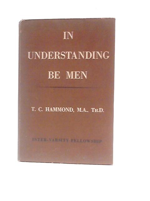 In Understanding Be Men By T C Hammond