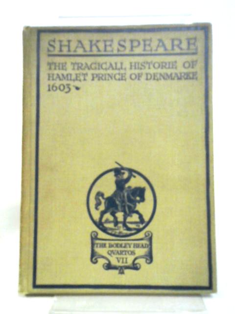 The Tragicall Historie of Hamlet Prince of Denmarke 1603. By Shakespeare  G. B. Harrison (ed.)