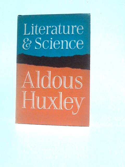 Literature and Science von Aldous Huxley