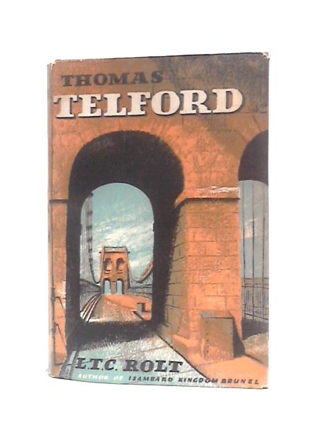 Thomas Telford By L. T. C.Rolt