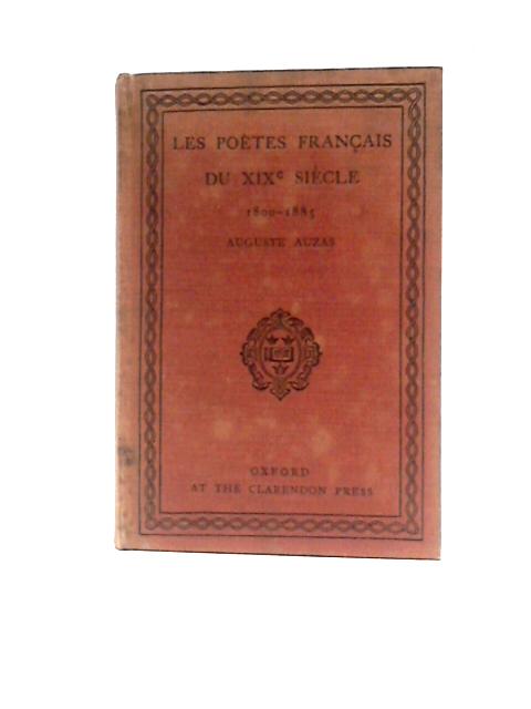 Les Poetes Francais Du XIXe Siecle - 1800-1885 von Auguste Auzas