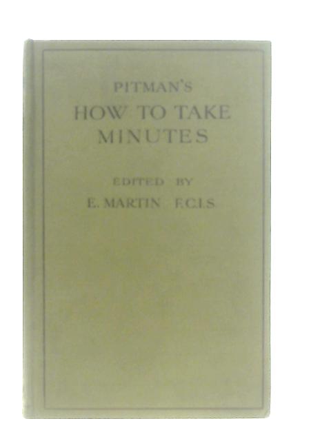 How to Take Minutes von Ed. Ernest Martin