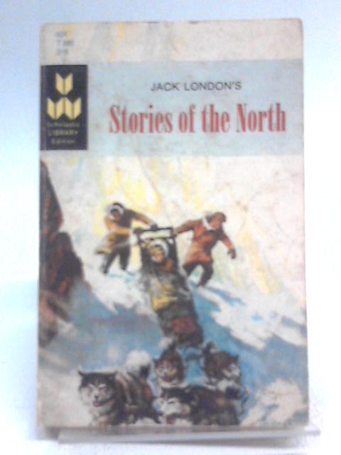 Stories Of The North von Jack London