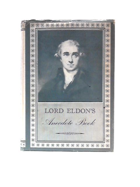 Lord Eldon's Anecdote Book By A.L.J.Lincoln (Ed.)