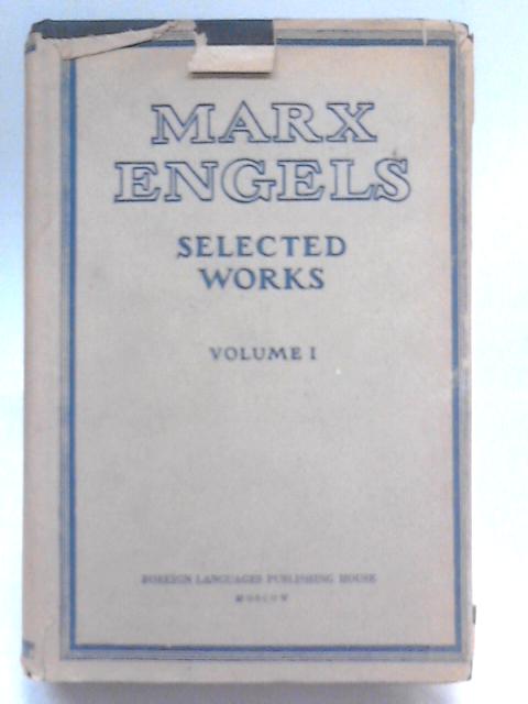 Karl Marx and Frederick Engels, Selected Works in Two Volumes, Volume I By Karl Marx and Frederick Engels